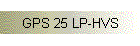 GPS 25 LP-HVS